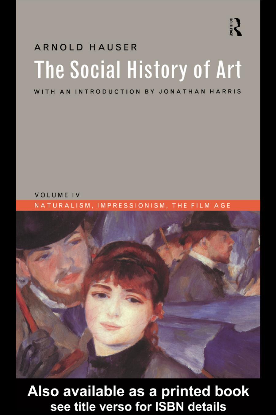 The Social History of Art: Volume IV